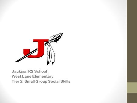 Jackson R2 School West Lane Elementary Tier 2 Small Group Social Skills.