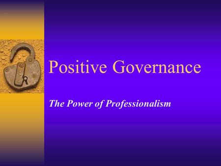 Positive Governance The Power of Professionalism.