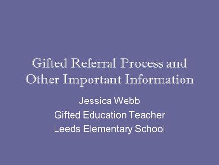 Gifted Referral Process and Other Important Information