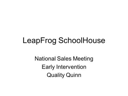 LeapFrog SchoolHouse National Sales Meeting Early Intervention Quality Quinn.