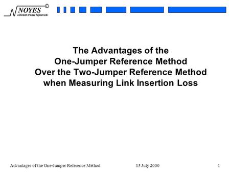 Advantages of the One-Jumper Reference Method 15 July 20001 The Advantages of the One-Jumper Reference Method Over the Two-Jumper Reference Method when.