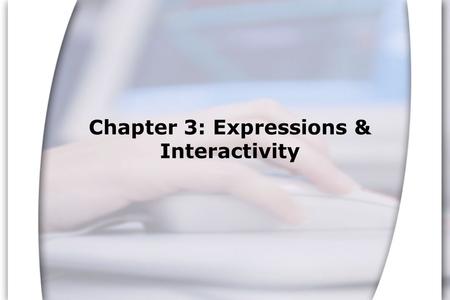 Chapter 3: Expressions & Interactivity