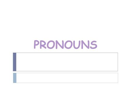 PRONOUNS.