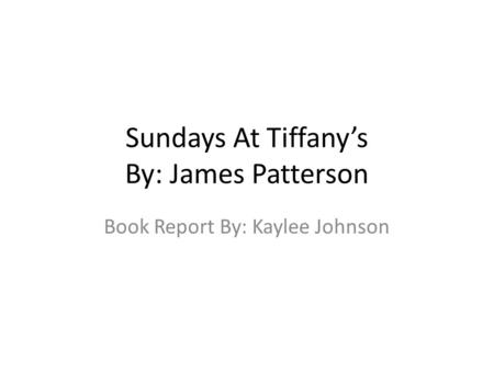 Sundays At Tiffany’s By: James Patterson