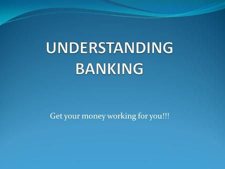 UNDERSTANDING BANKING