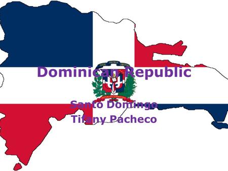 Dominican Republic Santo Domingo Tifany Pacheco. Travel Plans Leaving from: John F. Kennedy Landing at: Cibao International Airport in Santiago 3 hours.