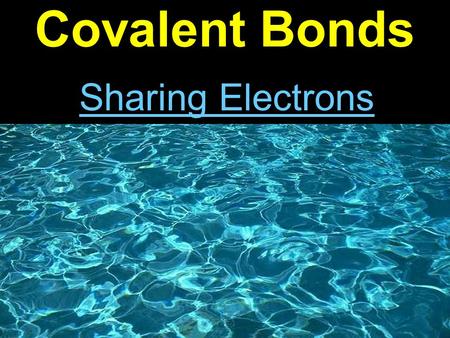 Covalent Bonds Sharing Electrons. Quick Review What is an ionic bond? The a bond between cations and anions.