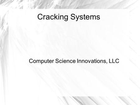 Cracking Systems Computer Science Innovations, LLC.