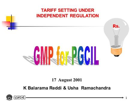 1 17 August 2001 K Balarama Reddi & Usha Ramachandra TARIFF SETTING UNDER INDEPENDENT REGULATION Rs.