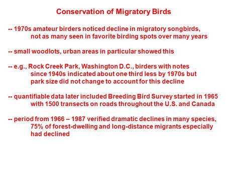 Conservation of Migratory Birds -- 1970s amateur birders noticed decline in migratory songbirds, not as many seen in favorite birding spots over many years.