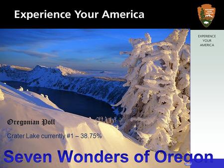 Experience Your America Oregonian Poll Crater Lake currently #1 – 38.75%