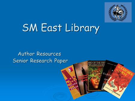 SM East Library Author Resources Senior Research Paper Senior Research Paper.