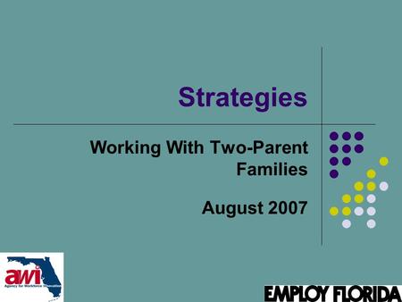 Strategies Working With Two-Parent Families August 2007.