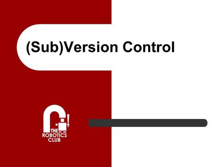 (Sub)Version Control. 2 Keep large teams working on the same code Back up your work so you don't lose it all Compare changes to previous versions Revert.