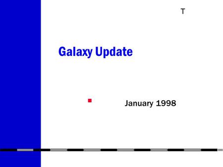 T Galaxy Update January 1998. T Galaxy Product Line.