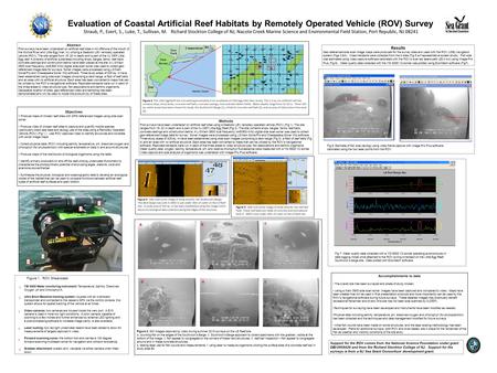 Evaluation of Coastal Artificial Reef Habitats by Remotely Operated Vehicle (ROV) Survey Straub, P., Evert, S., Luke, T., Sullivan, M. Richard Stockton.