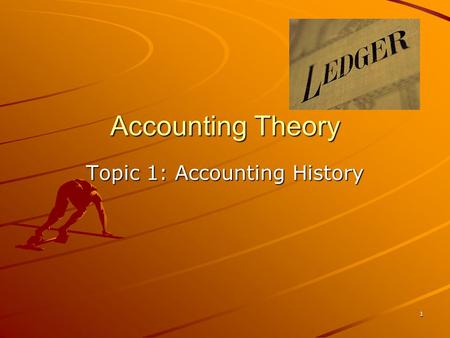 Topic 1: Accounting History