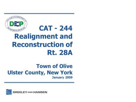 CAT - 244 Realignment and Reconstruction of Rt. 28A Town of Olive Ulster County, New York January 2009.