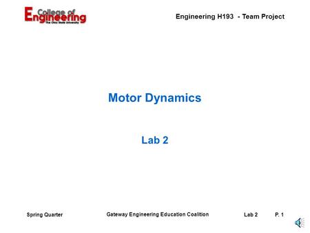 Engineering H193 - Team Project Gateway Engineering Education Coalition Lab 2P. 1Spring Quarter Motor Dynamics Lab 2.