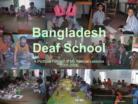 Bangladesh Deaf School 1 Public Domain under (cc)  Robin Uptonhttp://creativecommons.org/licenses/by-nc-sa/2.0.