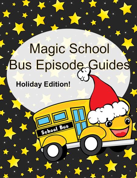 Magic School Bus Episode Guides Holiday Edition!.