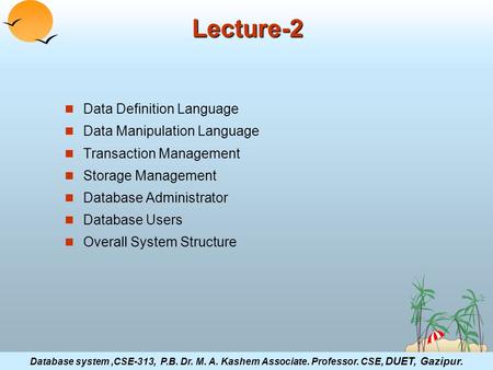 ©Silberschatz, Korth and Sudarshan4.1Database System Concepts Database system,CSE-313, P.B. Dr. M. A. Kashem Associate. Professor. CSE, DUET, Gazipur.