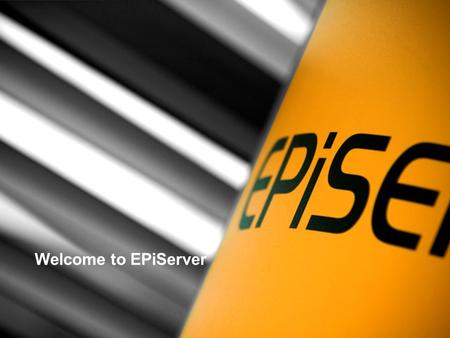 Welcome to EPiServer. Fast growing eco-system EPiServer World, our community, has more than 14,000 members EPiServer Company Quick Facts »Founded in 1994.