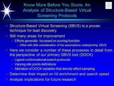 Know More Before You Score: An Analysis of Structure-Based Virtual Screening Protocols ä Structure-Based Virtual Screening (SBVS) is a proven technique.