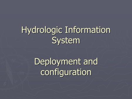 Hydrologic Information System Deployment and configuration.