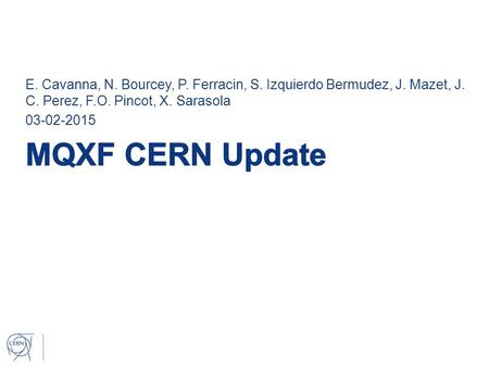 E. Cavanna, N. Bourcey, P. Ferracin, S. Izquierdo Bermudez, J. Mazet, J. C. Perez, F.O. Pincot, X. Sarasola 03-02-2015.