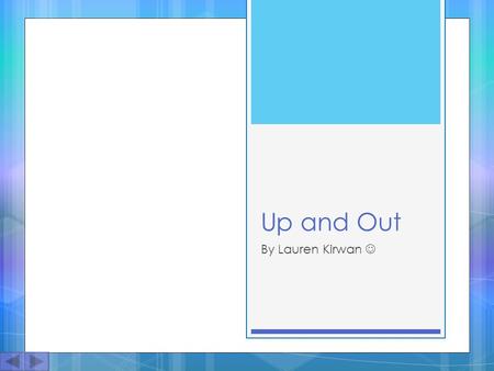 Up and Out By Lauren Kirwan Contents  About us  Activities, Swimming  Activities, Tennis  Activities, paintballing  Café  Contact us.