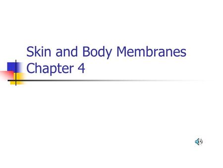 Skin and Body Membranes Chapter 4. Classification of Body Membranes The two major categories of body membranes – epithelial connective.