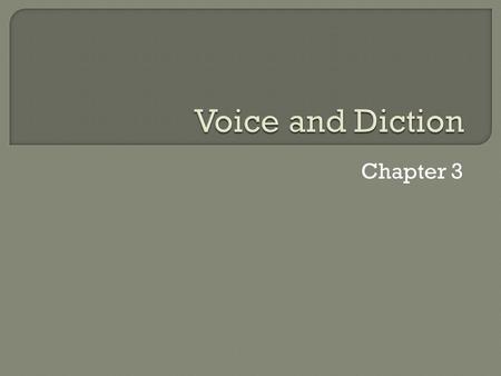 Voice and Diction Chapter 3.