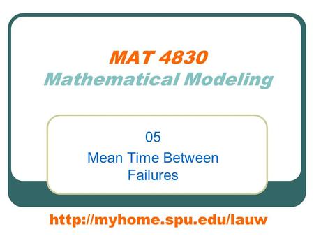 MAT 4830 Mathematical Modeling 05 Mean Time Between Failures