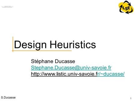 S.Ducasse Stéphane Ducasse  1 Design Heuristics.