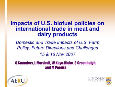 Impacts of U.S. biofuel policies on international trade in meat and dairy products C Saunders, L Marshall, W Kaye-Blake, S Greenhalgh, and M Pereira Domestic.