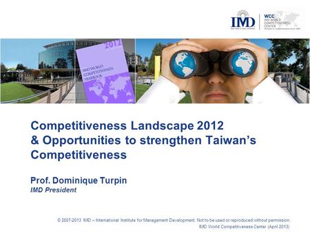 © 2007-2013 IMD – International Institute for Management Development. Not to be used or reproduced without permission. IMD World Competitiveness Center.