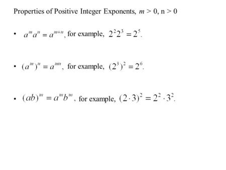 Properties of Positive Integer Exponents, m > 0, n > 0 for example,