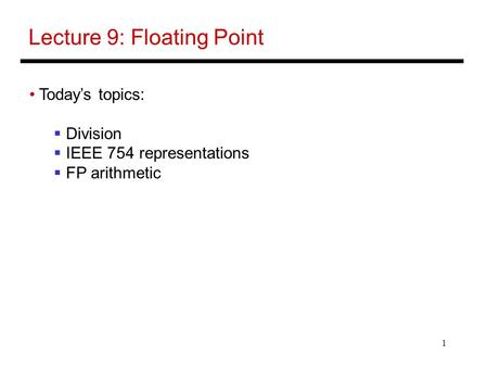 Lecture 9: Floating Point