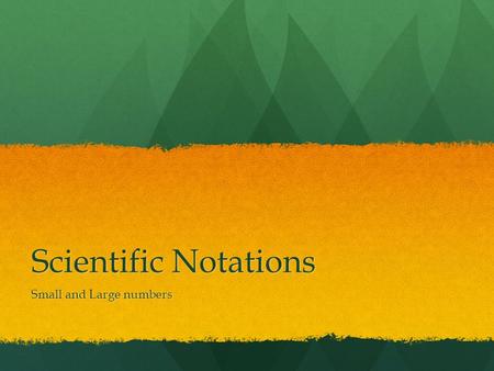 Scientific Notations Small and Large numbers. Size matters in Chemistry Small sizes: Small sizes: Diameter of an atom: Diameter of an atom: 0.1nm to 0.5.