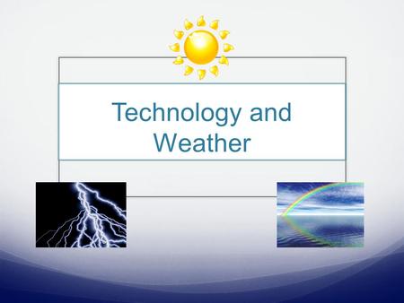 Technology and Weather