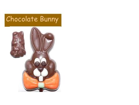 Chocolate Bunny. Lived in majestic Vanilla Cake City, Chocolate Bunny, A cutie and sweetie,