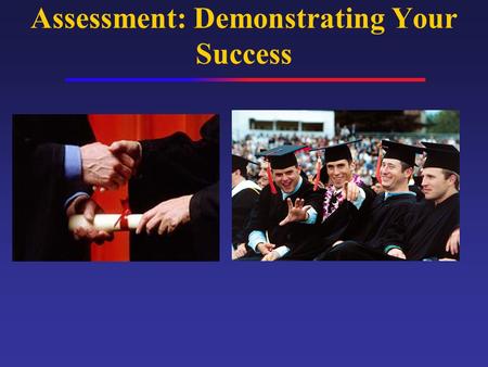 Assessment: Demonstrating Your Success. What Retention Efforts Have Been Successful? A Sample Of Our Group’s Responses Mentoring programs have been successful.