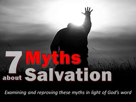 Examining and reproving these myths in light of God’s word.