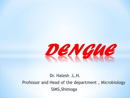 Dr. Halesh.L.H. Professor and Head of the department, Microbiology SIMS,Shimoga.