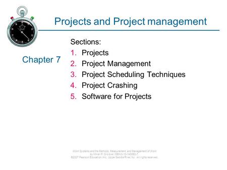 Work Systems and the Methods, Measurement, and Management of Work by Mikell P. Groover, ISBN 0-13-140650-7. ©2007 Pearson Education, Inc., Upper Saddle.