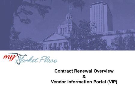 Contract Renewal Overview & Vendor Information Portal (VIP)