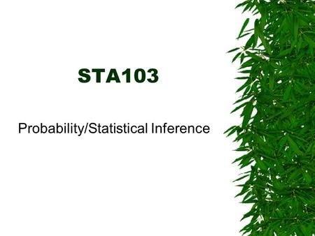 STA103 Probability/Statistical Inference. Jenise’s contact info  Instructor: Jenise Swall  Office: 221 Old Chem Bldg.  Phone: 684-4608  Office hours: