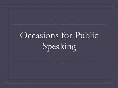 Occasions for Public Speaking