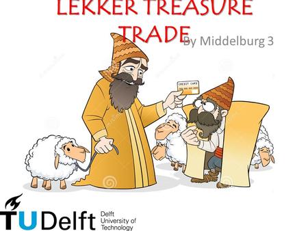 LEKKER TREASURE TRADE By Middelburg 3. IndexIndex 1.Team Members 2. Project Plan 3. Master Subject 4. Objectives 5. The Product 6. Practical Example 7.